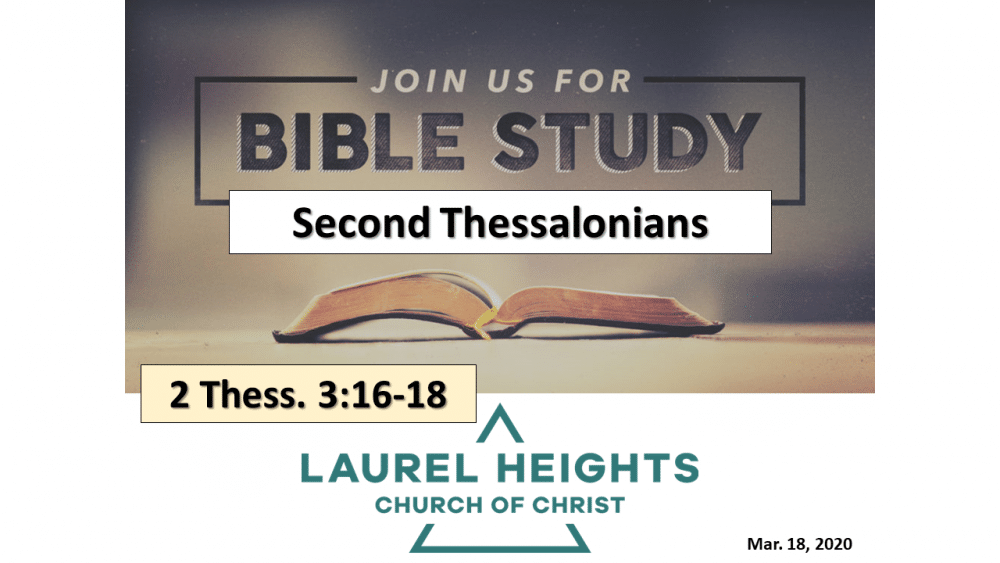 Bible Class March 18 - 2 Thess. 3:16-18
