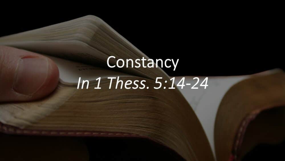 Constancy 1 Thess. 5 July 30 pm Image